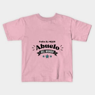 Para el mejor Abuelo del mundo. Idea de regalo para papá en su día. Día del Padre Kids T-Shirt